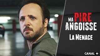 La Menace - MA PIRE ANGOISSE