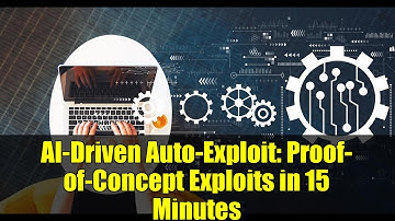 AI-Driven Auto-Exploit: Proof-of-Concept Exploits in 15 Minutes