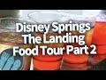 Disney World Food Tour: Everything To EAT at Disney Springs' The Landing Part 2