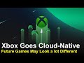 Xbox is Going Cloud Native