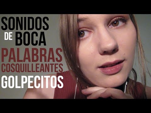 ASMR Sonidos de Boca, Palabras Cosquilleantes, Golpecitos