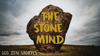 [Zen Flesh Zen Bones] 76 - The Stone Mind