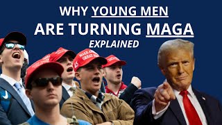Why Young Men Are Turning MAGA (Explained)