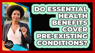 Do Essential Health Benefits Cover Pre-existing Conditions? - Black Policy Pros