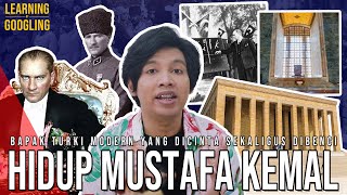 Mustafa Kemal Yang Dicinta Sekaligus Dibenci! Apa Benar Makamnya Bau? HOAX? | Learning By Googling