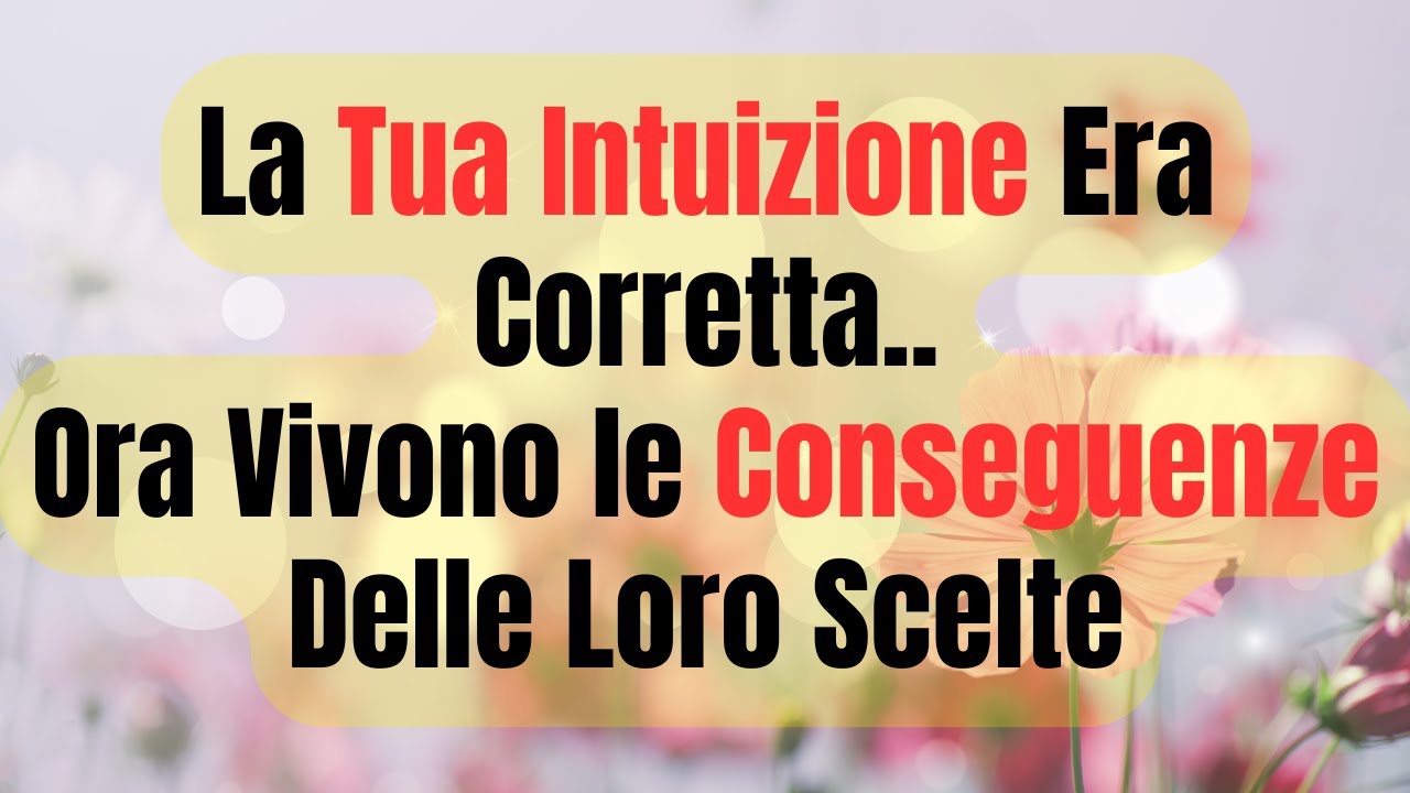 La Tua Intuizione Era Corretta: Ora Vivono le Conseguenze delle Loro Scelte | Fatti Psicologici