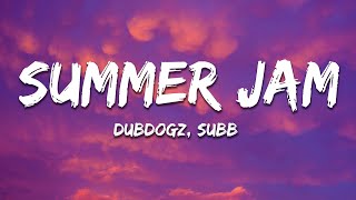 Dubdogz &amp; SUBB - Summer Jam (Remake) Lyrics