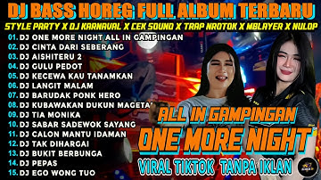 Dj All In Gampingan One MoreNight Middle BassHoreg StyleParty FullAlbum Viral Karnaval 2025 Kocak 99