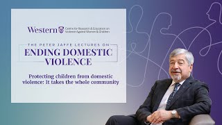 The Peter Jaffe Lectures 2021 - Ending Domestic Violence