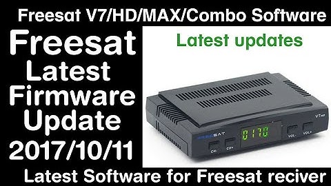 Freesat V7 HD|MAX|Combo| Software Update 2017/10/11 Freesat.cn