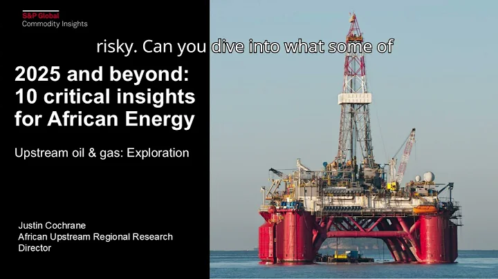 Upstream oil & gas exploration - 2025 and beyond, 10 critical insights for African energy