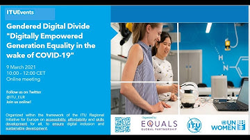 Gendered Digital Divide "Digitally Empowered Generation Equality in the wake of COVID-19"