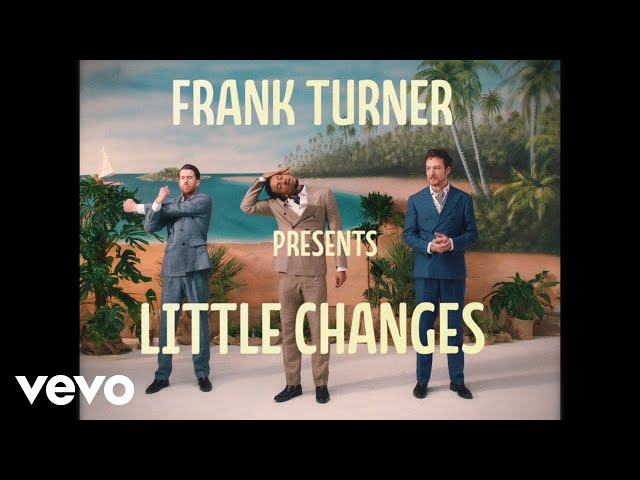 FRANK TURNER - LITTLE CHANGES