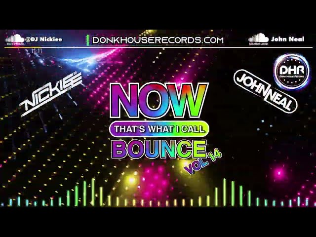 NOW! That's What I Call Bounce Volume 14 - Dj Nickiee & John Neal - DHR class=