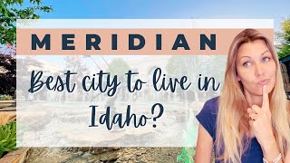 MERIDIAN IDAHO  BEST CITY TO LIVE IN IDAHO?