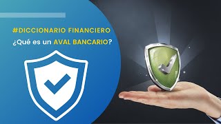 ⭐ ¿Qué es un AVAL BANCARIO? | ✅ #Diccionariofinanciero
