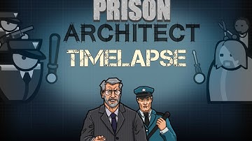 Prison Architect BIG Prison Timelapse