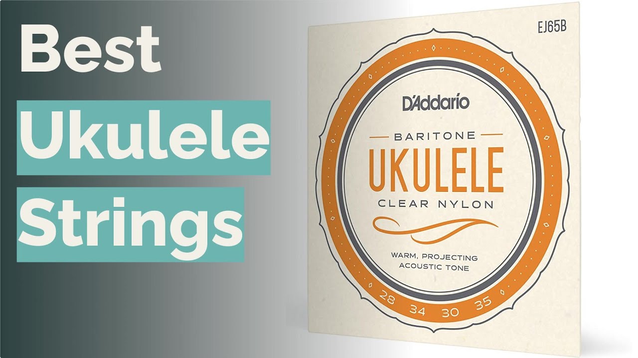  10 Best Ukulele Strings DAddario Aquila and More