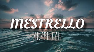 Akapellah - Mestrello (Letra-Lyrics)