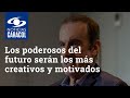 Los poderosos del futuro serán los más creativos y motivados: Andrés Oppenheimer