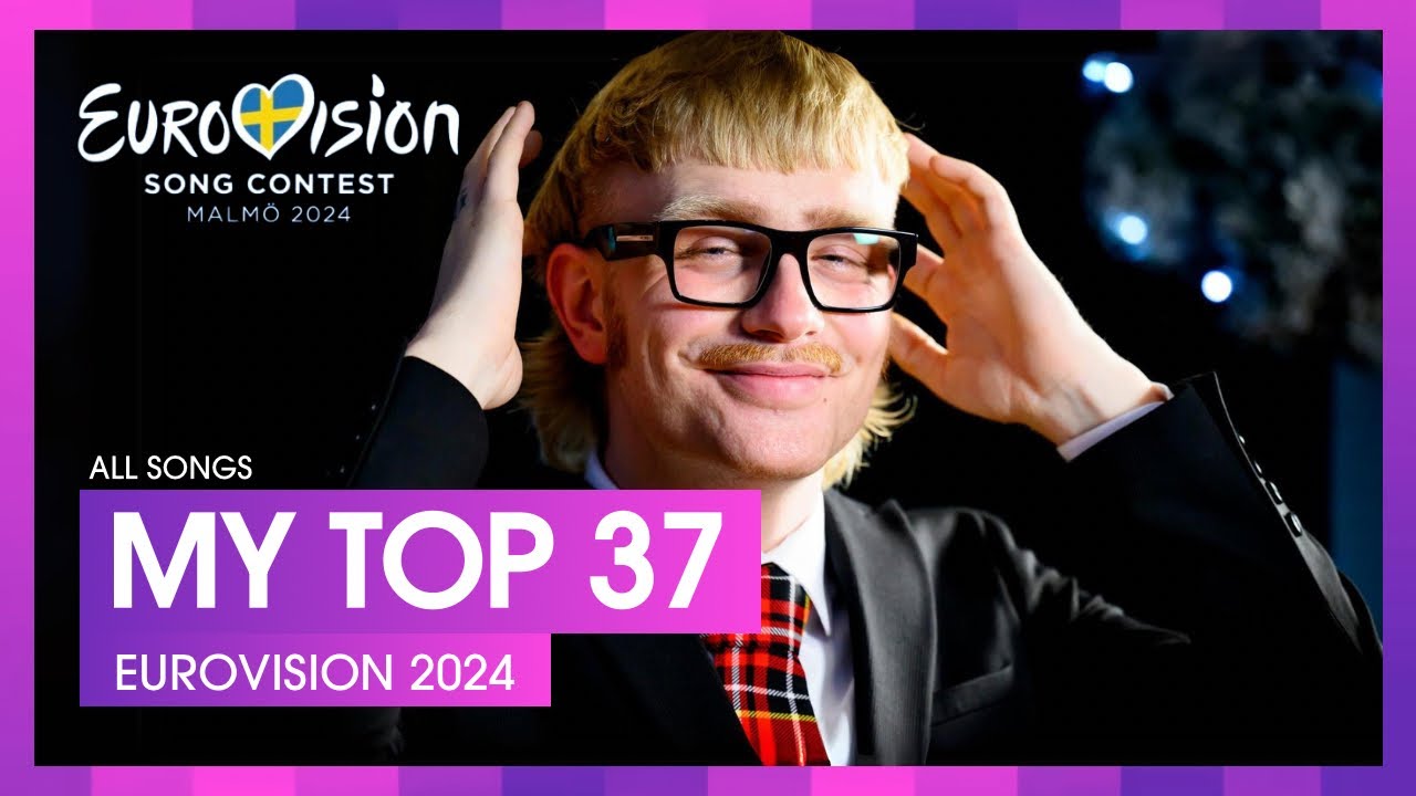 🇸🇪 EUROVISION 2024 | My Top 37 (ALL SONGS) - YouTube