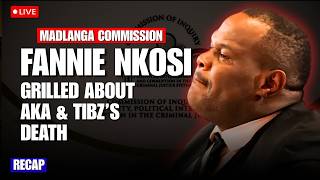 Fannie Nkosi grilled about the death of "AKA" and "TIBZ" | Madlanga Commission (RECAP)