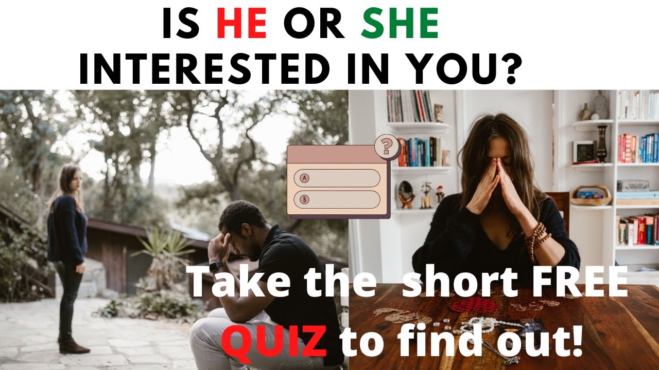 IS HE OR SHE INTERESTED IN YOU?💓💓 Take the QUIZ to find out!💫💫 - YouTube