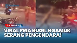 Rampaging While Naked! Man Suspected of Being Drunk Beats Motorcyclists and Rideshare Driver with...