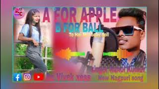 a for apple b for ball to hai mor baby doll new Nagpur song ///🦋🦋 singer 🎤Rahul Kumar