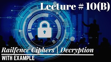 Lec-10(B): How to do Decryption by using Railfence Cipher | Example # 01 | Information Security