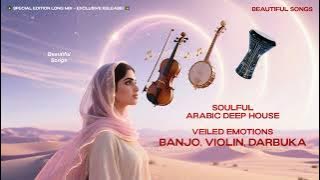 Soulful Arabic Deep House: Veiled Emotions (Banjo, Violin, Darbuka)