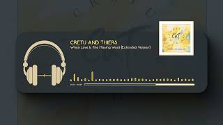 Cretu And Thiers - When Love Is The Missing Word [Extended Version]