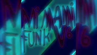 Mi Mami Funk Vol. 6 (Super Slowed)
