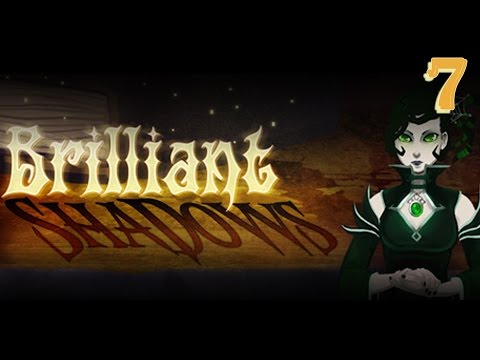Brilliant Shadows - Part 7