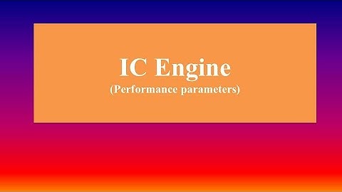 IC Engine performance parameters -First year BME