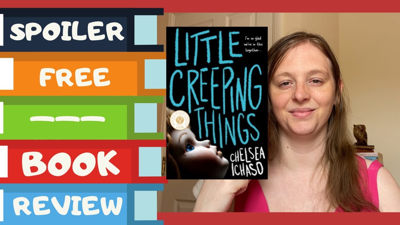 Book Review Little Creeping Things By Chelsea Ichaso Spoiler Free