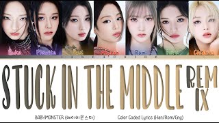 BABYMONSTER (베이비몬스터) - Stuck In The Middle (Remix) (Color Coded Lyrics Eng)