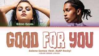Selena Gomez Good For You Feat. Aap Rocky Lyrics Color Coded Lyrics