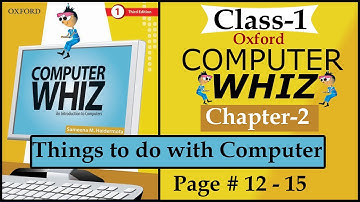 Oxford Computer Whiz | Third Edition | Class 1 | Chapter 2 | Things to Do with Computer Page # 12-15
