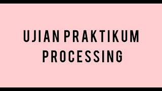 Tutorial Membuat Objek Bergerak Menggunakan Processing #ujianprocessing_kloter1