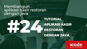 #24 Hasil Akhir/ Review | Tutorial Membangun Aplikasi Kasir Restoran dengan Java
