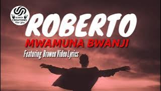 Roberto feat Brawen - Mwamuna Bwanji ( Video Lyrics)