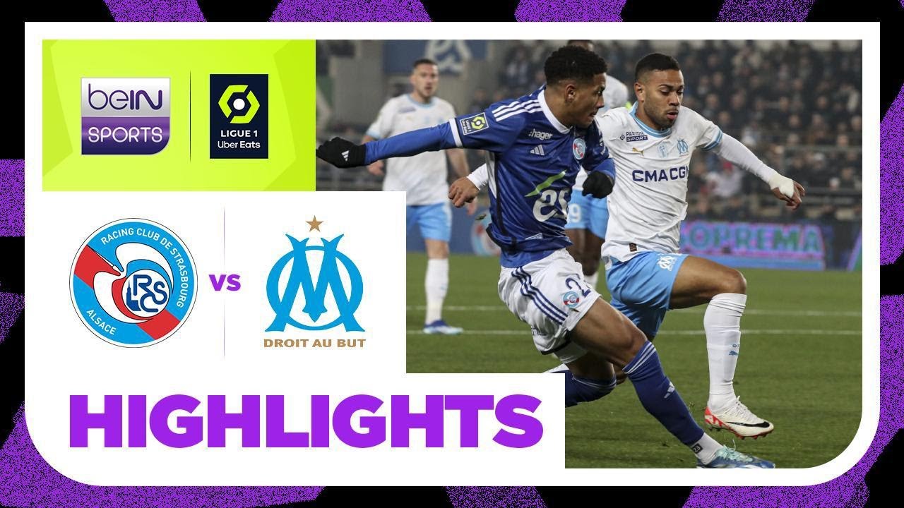 RC Strasbourg - Olympique de Marseille Ligue 1 EN DIRECT