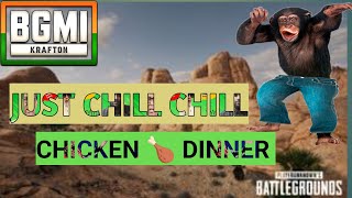 JUST CHILL CHILL | CHICKEN DINNER #bgmi funny commentary