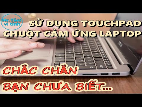 Cách sử dụng chuột cảm ứng/ bàn rê cảm ứng của laptop đời mới trên windows 10 | How to use touchpad.
