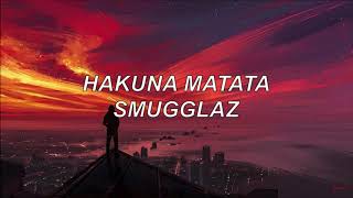 HakunaMatata(Lyric Video)-Smugglaz