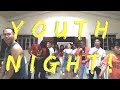 YOUTH NIGHT! 💖💖💖