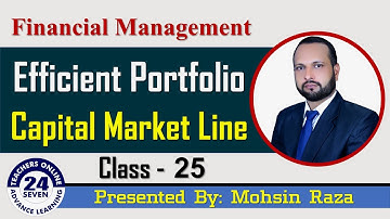 MGT201 Short Lecture - 25 | VU Short Lecture | Efficient Portfolios & CML - Capital Market Line