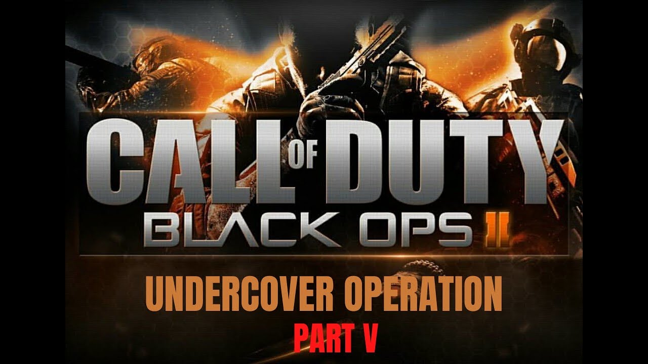 UNDERCOVER OPERATION CALL OF DUTY BACK OPS 2 GAMEPLAY