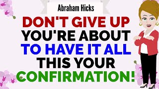 DON'T GIVE UP YOU'RE ABOUT TO HAVE IT ALL THIS YOUR BIGGEST CONFIRMATION!✨📖🚀🙏Abraham Hicks 2025